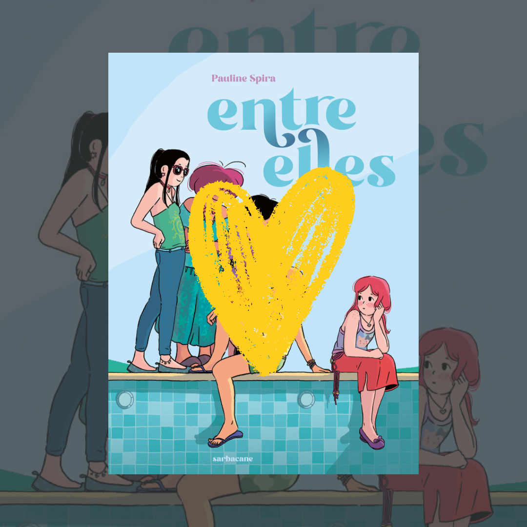 Coup de Cœur – Entre elles – Sarbacane