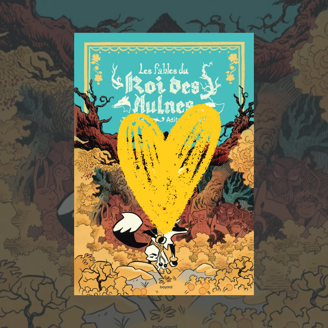 Coup de Cœur – Les Fables du Roi des Aulnes – Bayard Jeunesse