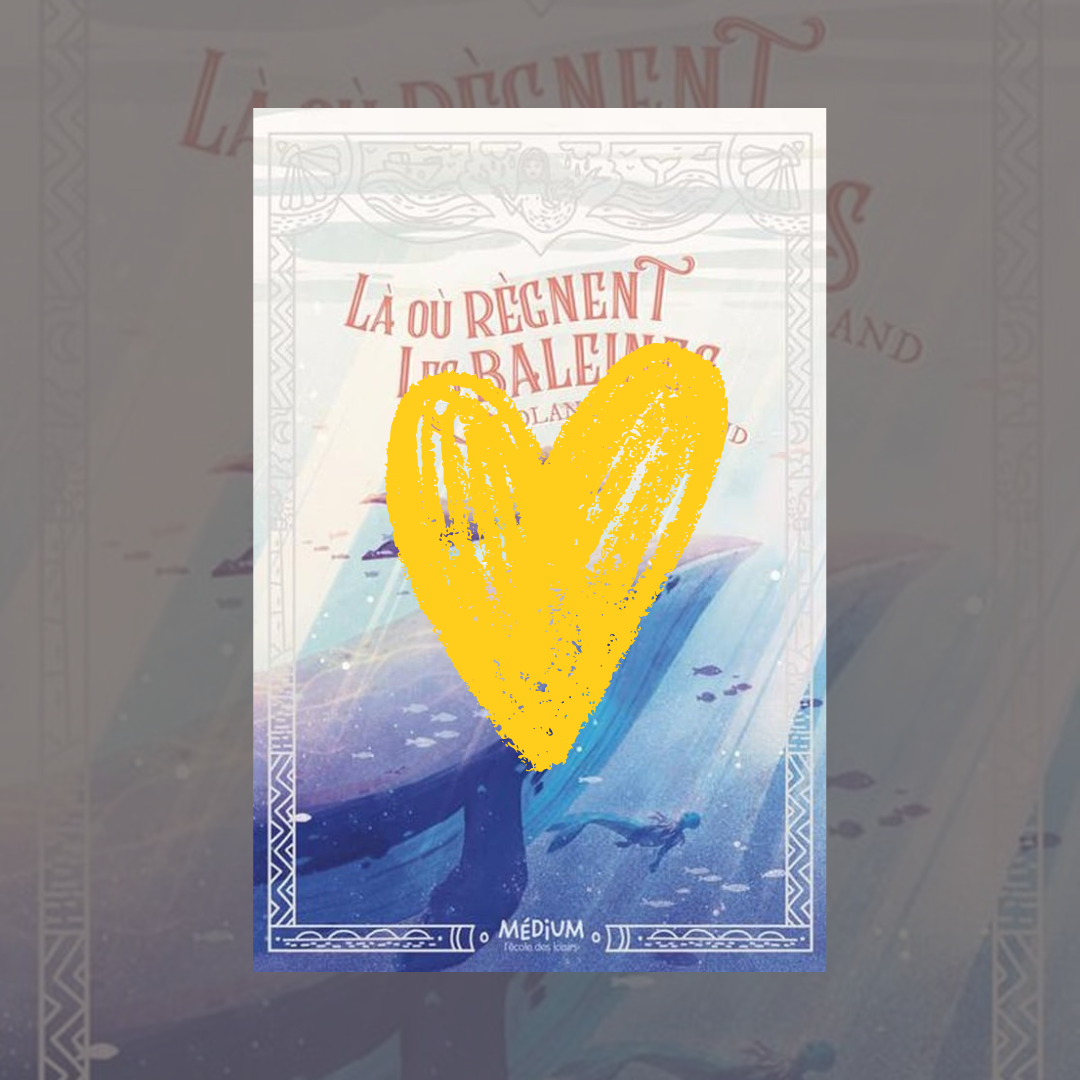 Coup de coeur – Là Où Règnent les Baleines – Ecole des Loisirs